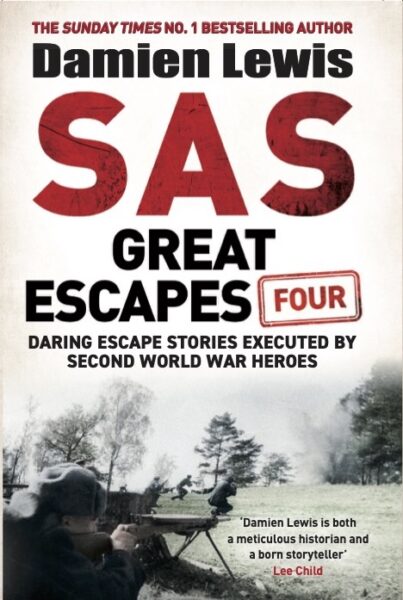 Damien Lewis on Great Escapes 4 – stories of extraordinary escapes by the SAS in WW2