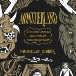 Monsterland- A journey into monsters from all around the world with Nick Jubber