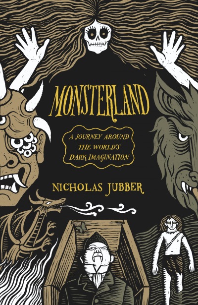 Monsterland- A journey into monsters from all around the world with Nick Jubber